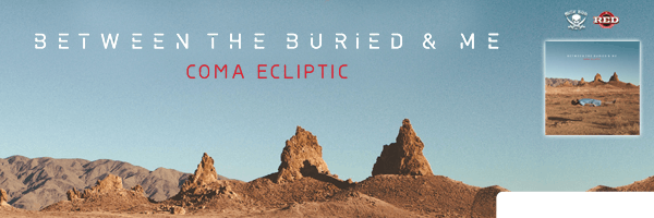 Between the Buried and Me / Coma Ecliptic