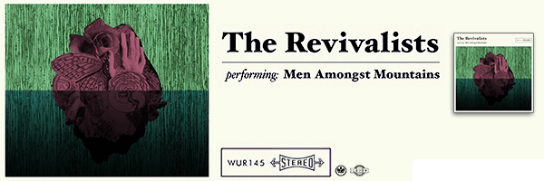REVIVALISTS / MEN AMONGST MOUNTAINS