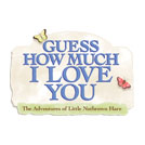 Guess How Much I Love You Guess How Much I Love You