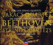 Beethoven: The Late String Quartets , Takács String Quartet Beethoven: The Late String Quartets , Takács String Quartet