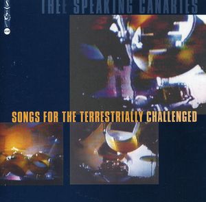 Songs for the Terrestrially Challenged