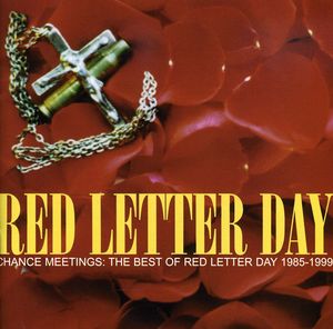 Chance Meetings: The Best Of Red Letter Day 1985-1999