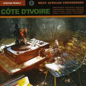 African Pearls 5: Cote D'lvoire - West African Crossroads