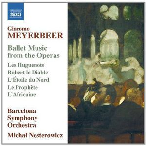 Ballet Music from the Operas: Les Huguenots