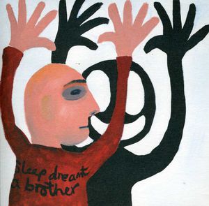 Sleep Dreamt a Brother