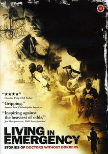 Living in Emergency: Stories of Doctors Without Borders