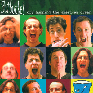 Gutbucket: Dry Humping American Dream