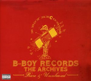 B-Boy Records The Archives Rare and Unreleased