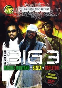 Big 3: Machel Montano / Sizzla / Capleton
