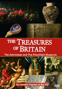 The Treasures of Britain: The Ashmolea and the Fitzwilliam Museums