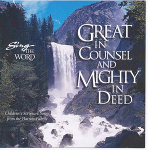Sing the Word: Great in Counsel & Mighty in Deed
