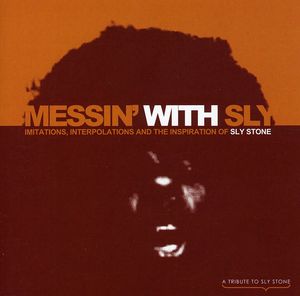 Messin With Sly: Imitations, Interpolations and The Insiration Of Sly Stone