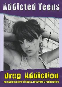 Addicted Teens: Drug Addiction