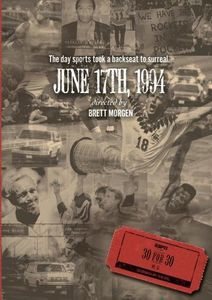 Espn Films 30 for 30: June 17th 1994