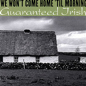 We Won't Come Home Til Morning