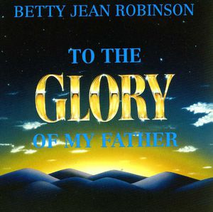To the Glory of My Father