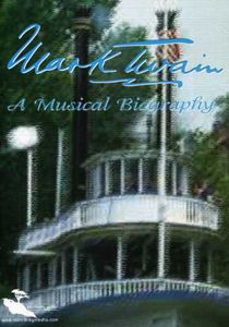 Mark Twain: A Musical Biography