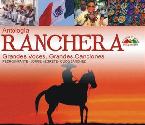 Antologia Ranchera: Grandes Voces, Grandes Canciones