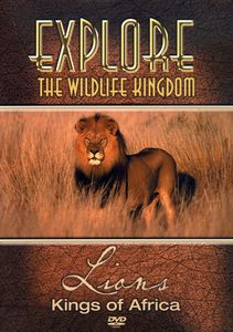 Explore the Wildlife Kingdom: Lions Kings of Africa
