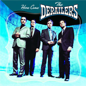 Here Come the Derailers