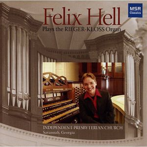 Felix Hell Plays the Reiger-Kloss Organ