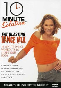 10 Minute Solution: Fat Blasting Dance Mix