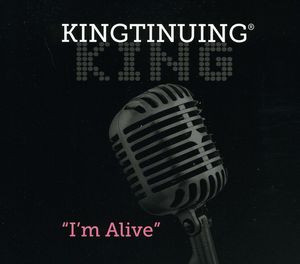 Kingtinuing: I'm Alive