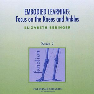 Embodied Learning: Focus on Knees & Ankles 1