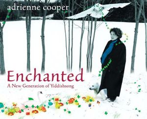 Enchanted: A New Generation of Yiddishsong
