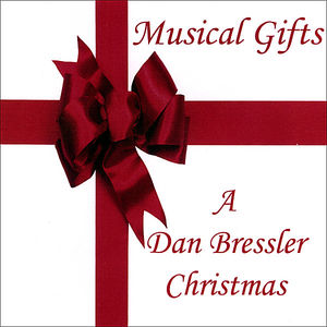 Musical Gifts: A Dan Bressler Christmas