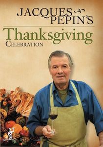 Jacques Pepin's Thanksgiving Celebration