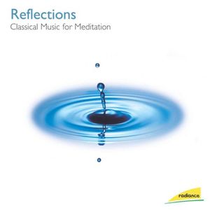 Reflections: Classical Music for Meditation / Various