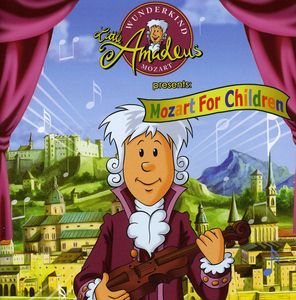 Little Amadeus Presents: Mozart for Children