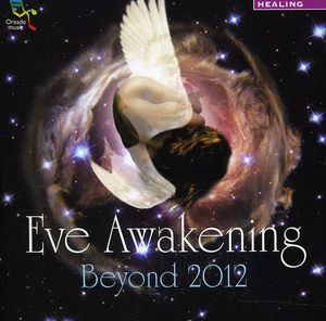 Eve Awakening Beyond 2012
