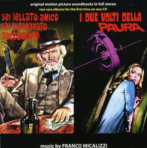 Sei Iellato, Amico Hai Incontrato Sacramento (You're Jinxed, Friend You've Met Sacramento) / I Due Volti Della Paura (The Two Fa