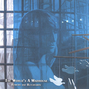 The World's A Madhouse