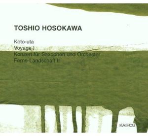 Koto Uta / Voyage I / Saxophone Concerto