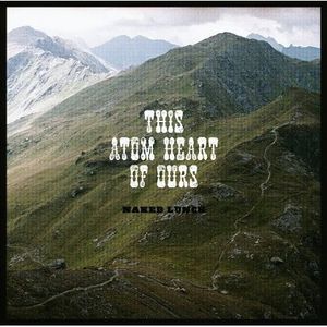 This Atom Heart of Ours (IMPORT)