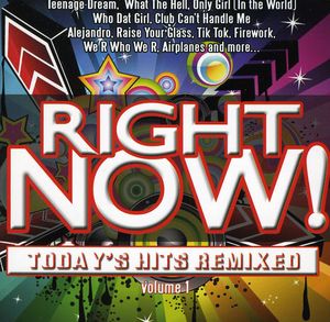 Right Now! Today's Hits Remixed, Vol. 1