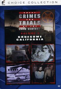 Great Crimes and Trials of the Twentieth Century: Volume 1: Gruesome California