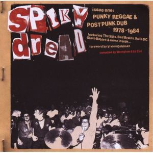 Spiky Dread Issue One: Punky Reggae & Post Dub 1978-1984