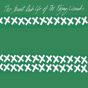 The Secret Dub Life Of The Flying Lizards