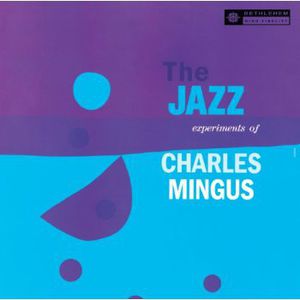 Jazz Experiments of Charles Mingus