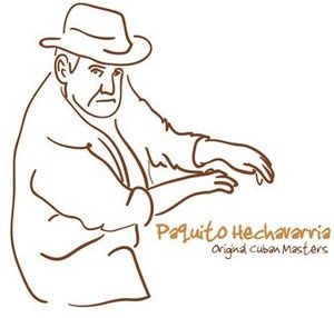 Original Cuban Masters: Paquito Hechavarria