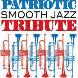 Patriotic Smooth Jazz Tribute / Various