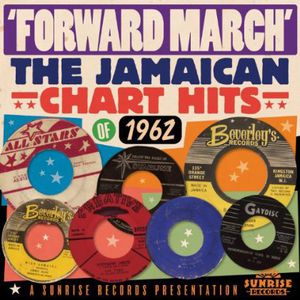 Forward March: Jamaican Hits 1962 / Various