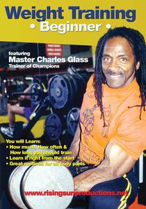 Weight Training: Beginner - Featuring Bodybuilding Master Charles Glass