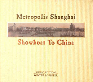 Metropolis Shanghai: Showboat To China