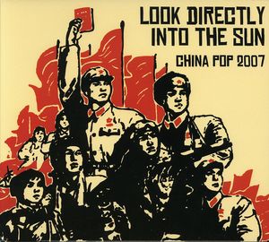 Look Directly Into The Sun: China Pop 2007