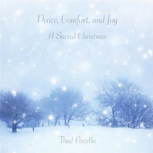 Peace Comfort & Joy: A Sacred Christmas